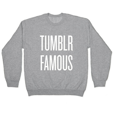 Tumblr Famous Pullover