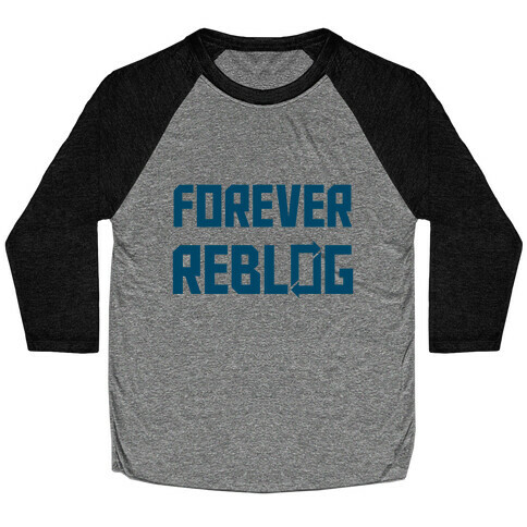 Forever Reblog Baseball Tee