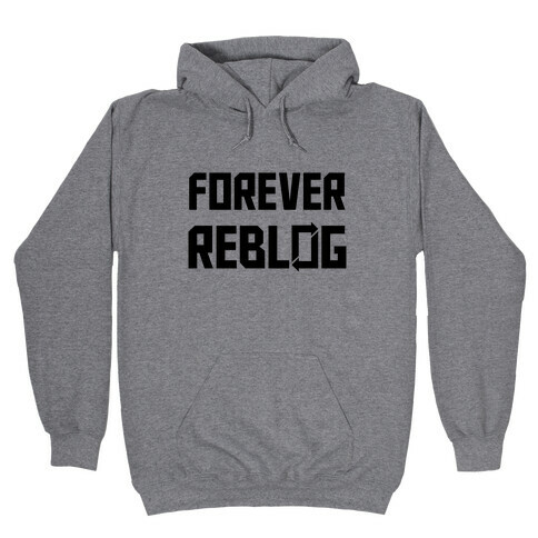 Forever Reblog Hooded Sweatshirt