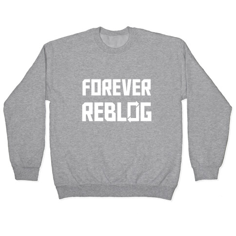 Forever Reblog Pullover