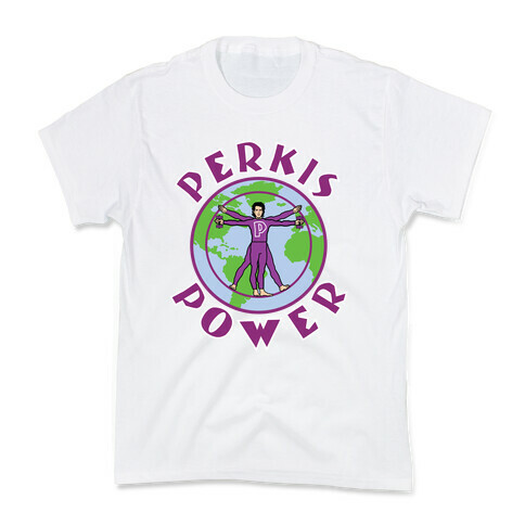 Perkis Power I'm Perkisizing Kids T-Shirt