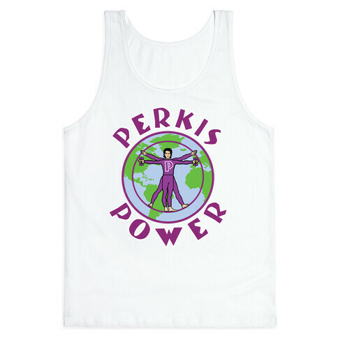 Perkis Power I'm Perkisizing Tank Top