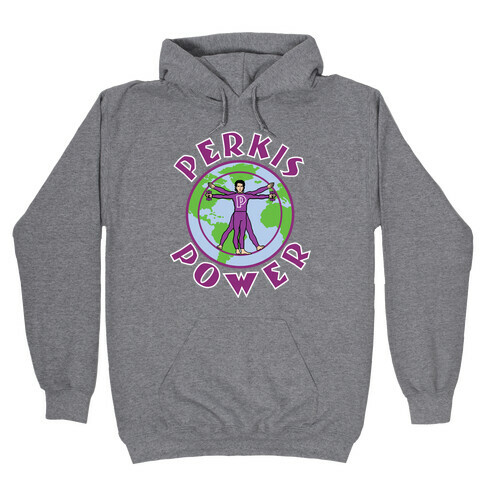 Perkis Power I'm Perkisizing Hooded Sweatshirt