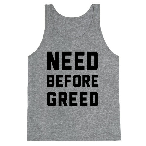 Need Before Greed Tank Top
