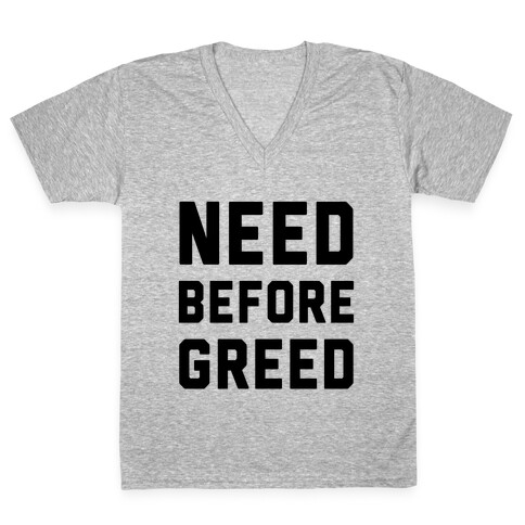 Need Before Greed V-Neck Tee Shirt