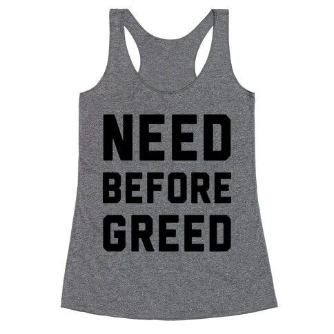 Need Before Greed Racerback Tank Top