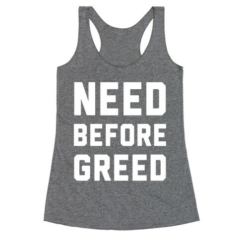 Need Before Greed Racerback Tank Top