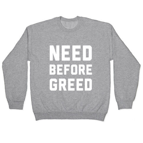 Need Before Greed Pullover