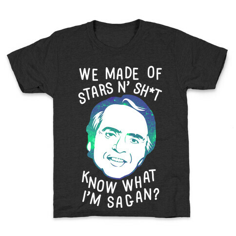 Know What I'm Sagan Kids T-Shirt