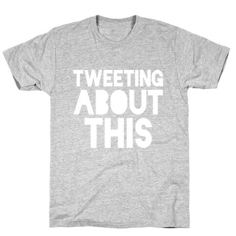 Tweeting About This T-Shirt