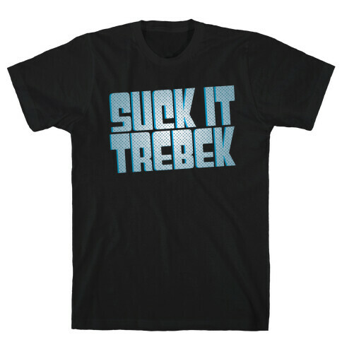 Suck it Trebek T-Shirt