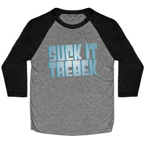 Suck it Trebek Baseball Tee