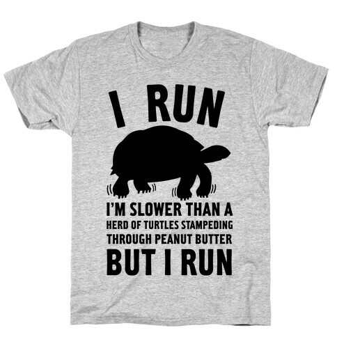 I Run Slower Than A Herd Of Turtles T-Shirt