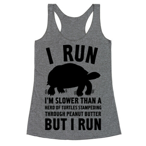 I Run Slower Than A Herd Of Turtles Racerback Tank Top