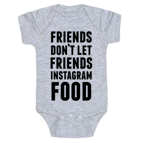 Friends Don't Let Friends Instagram Food Baby One-Piece