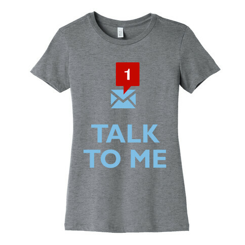 Talk To Me (Tumblr) Womens T-Shirt