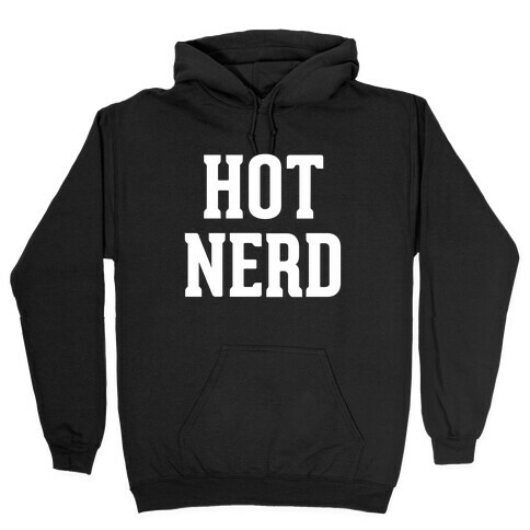 Hot Nerd Hooded Sweatshirt