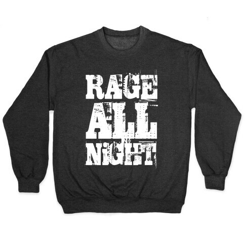 Rage All Night Pullover