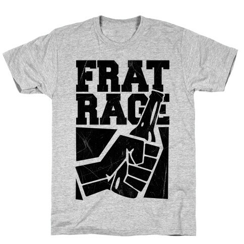 Frat Rage T-Shirt