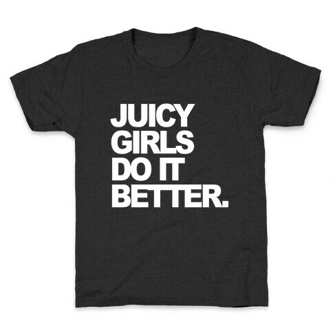 Juicy Girls Do It Better Kids T-Shirt