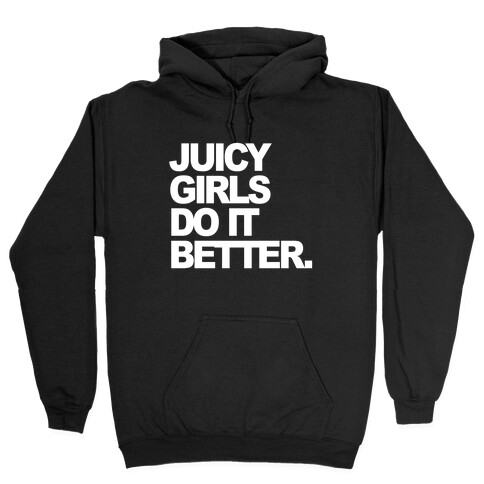 Juicy Girls Do It Better Hooded Sweatshirt