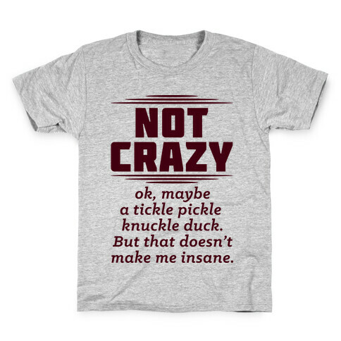 Not Crazy  Kids T-Shirt