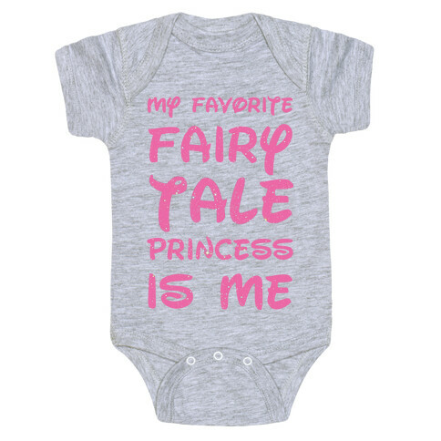 My Favorite Fairy Tale Princess Is Me Baby One-Piece