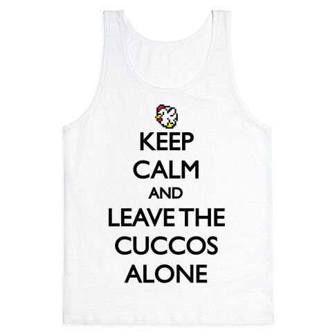 Keep Calm And Leave The Cuccos Alone Tank Top