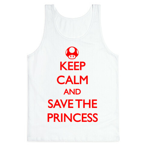 Keep Calm And Save The Princess Tank Top