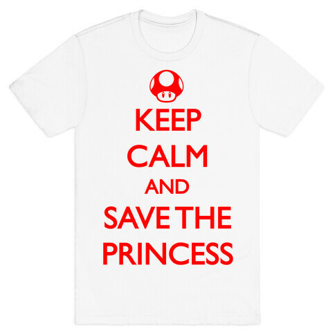 Keep Calm And Save The Princess T-Shirt