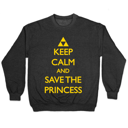 Keep Calm And Save The Princess Pullover