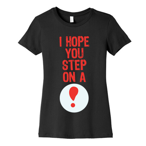 I Hope You Step On A Pitfall Womens T-Shirt