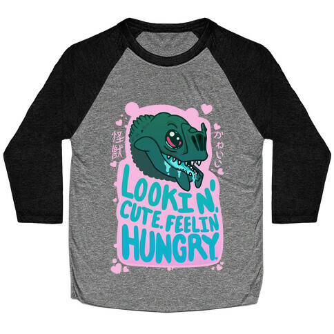 Kawaii Kaiju: Lookin' Cute. Feelin' Hungry. Baseball Tee