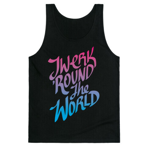 Twerk 'Round The World Tank Top