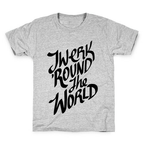 Twerk 'Round The World Kids T-Shirt