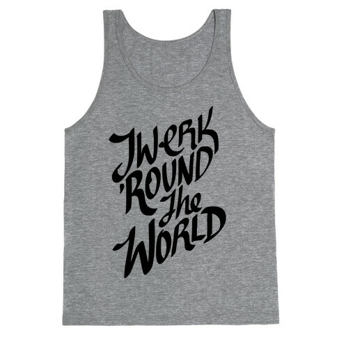 Twerk 'Round The World Tank Top