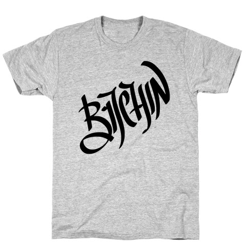 Bitchin T-Shirt