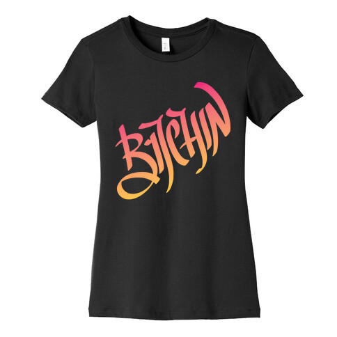 Bitchin Womens T-Shirt