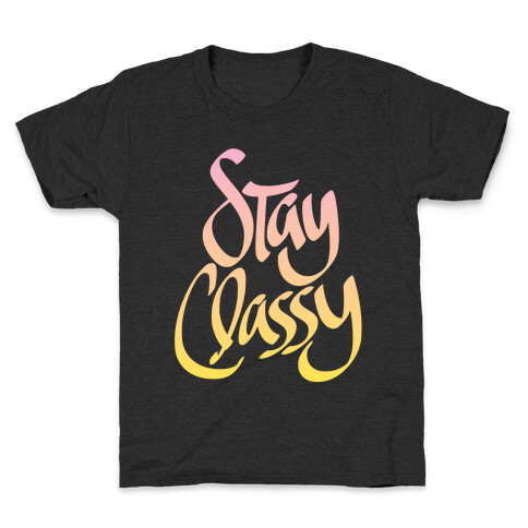 Stay Classy Kids T-Shirt