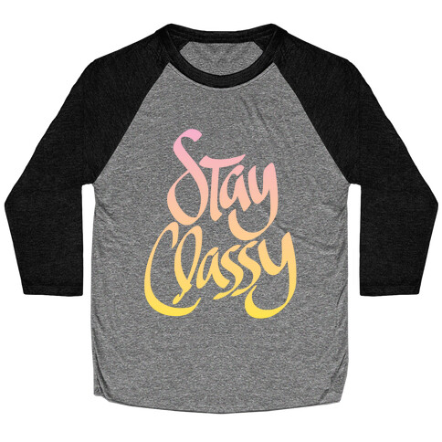 Stay Classy Baseball Tee