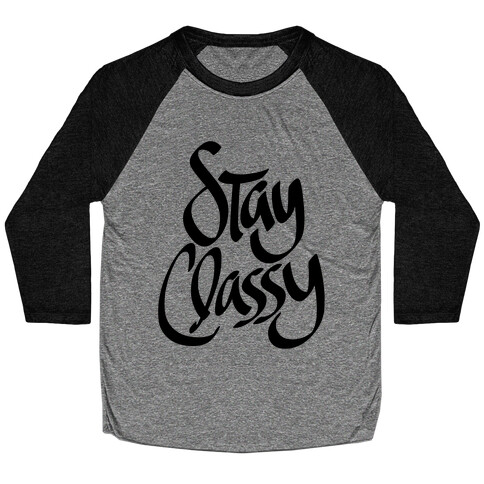 Stay Classy Baseball Tee