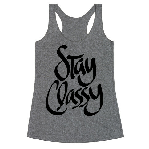 Stay Classy Racerback Tank Top