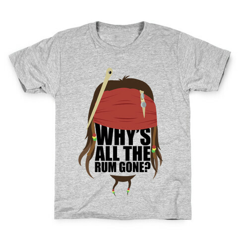Why's All the Rum Gone? Kids T-Shirt