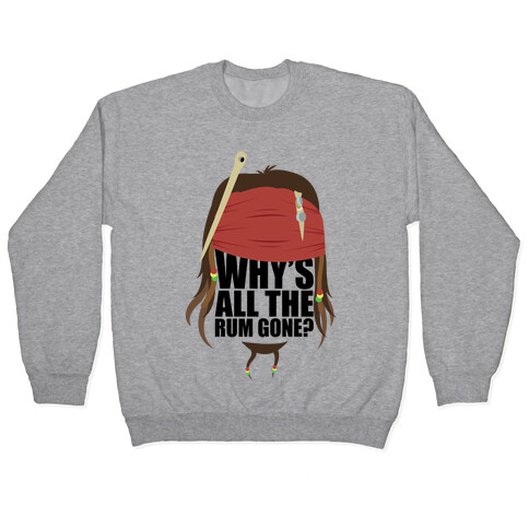 Why's All the Rum Gone? Pullover