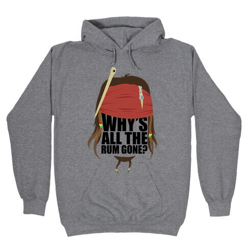 Why's All the Rum Gone? Hooded Sweatshirt