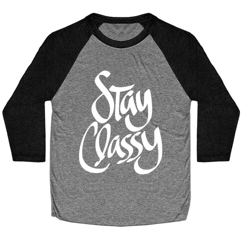 Stay Classy Baseball Tee