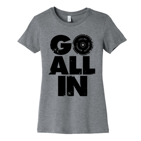 Go All In Womens T-Shirt
