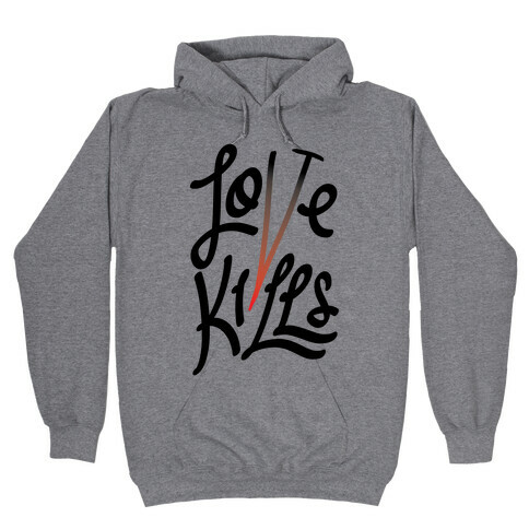 Love Kills Hooded Sweatshirt