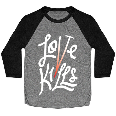 Love Kills Baseball Tee