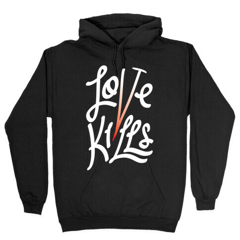 Love Kills Hooded Sweatshirt